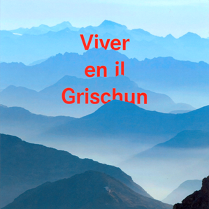 Viver en il Grischun, tom I